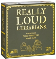 Buy Really Loud Librarians (By Exploding Kittens)