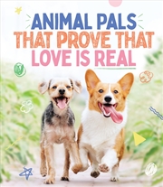 Buy Animal Pals That Prove That Love is Real