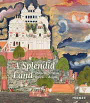 Buy A Splendid Land: Paintings from Royal Udaipur