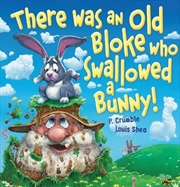 Buy There Was An Old Bloke Who Swallowed A Bunny