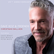 Buy Dave Koz & Friends Christmas Ballads 25th Anniversary Collection