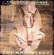 Buy Architect- Yalloppin' Hounds Play The Music Of Duke Ellington