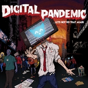 Buy Digital Pandemic...Let's Not Do That Again