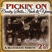 Buy Pickin On Crosby, Stills, Nash and Young- A Bluegrass Tribute