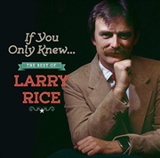 Buy If You Only Knew- The Best of Larry Rice