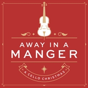 Buy Away In A Manger- A Cello Christmas