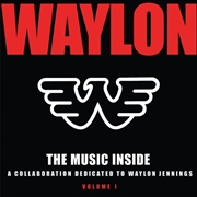 Buy The Music Inside - Collaboration Dedicated To Waylon Jennings, Vol. 1