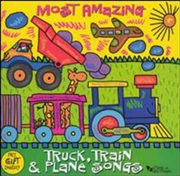 Buy Most Amazing Truck, Train and Plane Songs