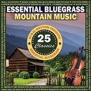 Buy Essential Bluegrass Mountain Music- 25 Classics