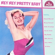 Buy Hey Hey Pretty Baby