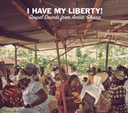 Buy I Have My Liberty!- Gospel Sounds From Accra, Ghana