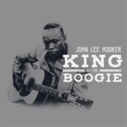 Buy King Of The Boogie  John Lee Hooker