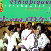 Buy Ethiopiques, Vol. 2- Tetchawet! - Urban Azmaris Of The 90's