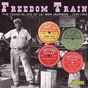 Buy Freedom Train- The Texas Blues Of Lil' Son Jackson 1949-1955