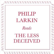 Buy Philip Larkin Reads the Less Deceived