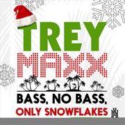 Buy Bass, No Bass, Only Snowflakes