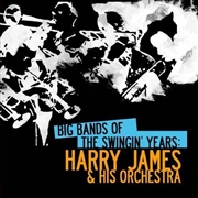 Buy Big Bands Swingin Years- Harry James