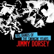 Buy Big Bands Swingin Years- Jimmy Dorsey