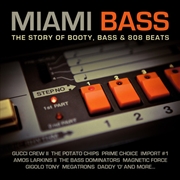 Buy Miami Bass- Story of Booty Bass & 808 Beats