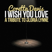 Buy I Wish You Love (A Tribute to Gloria Lynne)