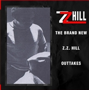 Buy The Brand New Z.Z. Hill - Outtakes