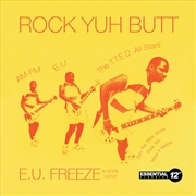 Buy Rock Yuh Butt: E.U. Freeze & More Hits