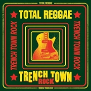 Buy Total Reggae Trench Town Rock