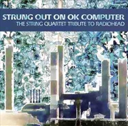 Buy Strung Out On Ok Computer: String Trib Radiohead /