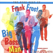 Buy Very Best Of Frank Frost: Big Boss Man