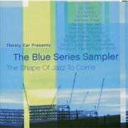 Buy Thirsty Ear Presents: Blue Series Sampler