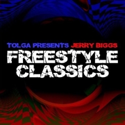 Buy Tolga Presents Jerry Biggs Freestyle Classics