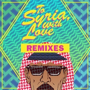 Buy To Syria With Love Remixes