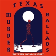 Buy Texas Murder Ballads