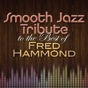 Buy Tribute Best Of Fred Hammond