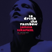 Buy To Drink The Rainbow: An Anthology 1988-2019