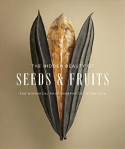 Buy Hidden Beauty Of Seeds And Fruit