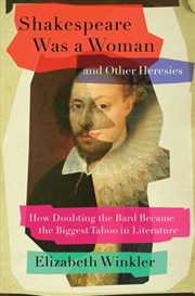 Buy Shakespeare Was a Woman and Other Heresies