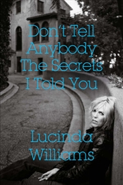 Buy Don't Tell Anybody the Secrets I Told You 