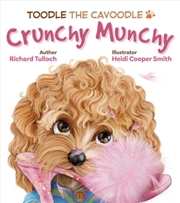 Buy Toodle the Cavoodle: Crunchy Munchy 