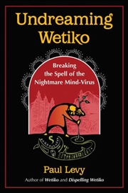 Buy Undreaming Wetiko 