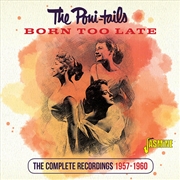 Buy Born Too Late: Complete Recordings, 1957-1960 - Original RecordingsRemastered