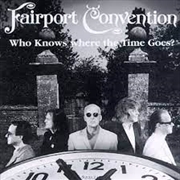 Buy Who Knows Where The Time Goes - Essential Fairport