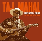 Buy Blues With A Feeling: The Very Best Of Taj Mahal