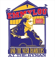 Buy Emmylou Harris And The Nash Ramblers At The Ryman