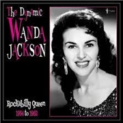 Buy Dynamic Wanda Jackson: Rockabilly Queen