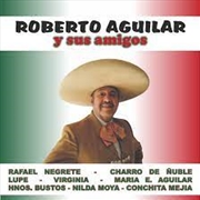 Buy Roberto Aguilar Y Sus Amigos