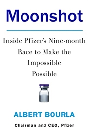 Buy Moonshot: Inside Pfizer's Nine-month Race to Make the Impossible Possible