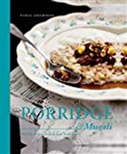 Buy Porridge & Muesli: Healthy Recipes to Kick-start Your Day