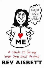 Buy I Love Me: A Guide to Being Your Own Best Friend