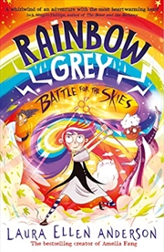 Buy Rainbow Grey: Battle for the Skies: New for 2023, an exciting, magical illustrated story for young r